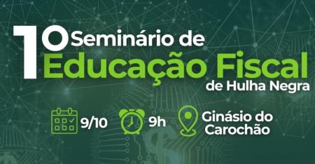Governo de Hulha Negra realiza 1° Seminário de Educação Fiscal Municipal